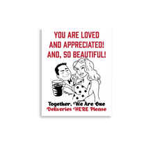 Load image into Gallery viewer, YOU ARE LOVED - Compliment Delivery Sign - printed on thick matte paper - 11in x 14in UNFRAMED