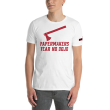 Load image into Gallery viewer, PAPERMAKERS FEAR NO DOJO Stonejax Font T-Shirt